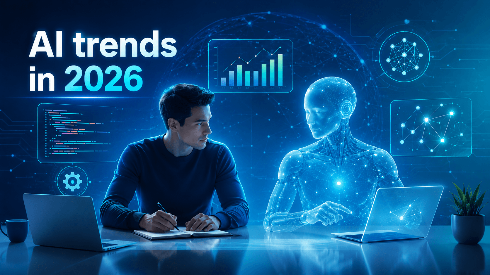 AI Trends in 2026 showing a human and an AI assistant collaborating at a modern workspace with holographic technology, automation, coding, analytics, and connected AI systems.